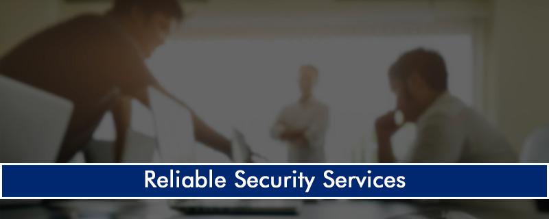 Reliable Security Services 